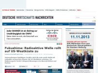 Bild zum Artikel: Fukushima: Radioaktive Welle rollt auf US-Westküste zu