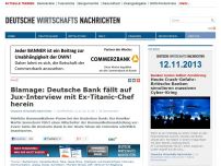 Bild zum Artikel: Blamage: Deutsche Bank fällt auf Jux-Interview mit Ex-Titanic-Chef herein