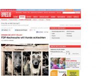 Bild zum Artikel: Spinnen die jetzt völlig? - FDP-Nachwuchs will Hunde schlachten