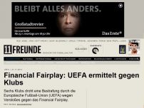 Bild zum Artikel: Financial Fairplay: UEFA ermittelt gegen Klubs