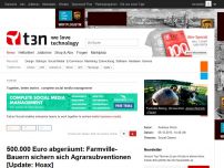 Bild zum Artikel: 500.000 Euro abgeräumt: Farmville-Bauern sichern sich Agrarsubventionen