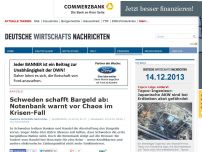 Bild zum Artikel: Schweden schafft Bargeld ab: Notenbank warnt vor Chaos im Krisen-Fall