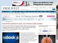 Bild zum Artikel: Mitlese-Mechanismus: Facebook speichert auch, was Nutzer nicht posten