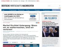 Bild zum Artikel: Merkel fürchtet Untergang: Wenn wir so weitermachen, sind wir verloren!