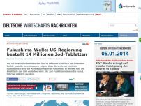 Bild zum Artikel: Fukushima-Welle: US-Regierung bestellt 14 Millionen Jod-Tabletten