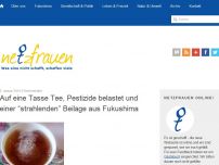 Bild zum Artikel: Auf eine Tasse Tee, Pestizide belastet und einer “strahlende” Beilage aus Fukushima