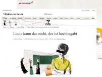 Bild zum Artikel: Lehrer-Blog: Louis kann das nicht, der ist hochbegabt