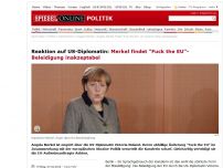 Bild zum Artikel: Reaktion auf US-Diplomatin: Merkel findet 'Fuck the EU'-Beleidigung absolut inakzeptabel