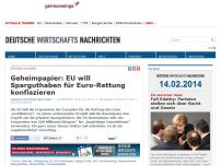 Bild zum Artikel: Geheimpapier: EU will Sparguthaben für Euro-Rettung konfiszieren