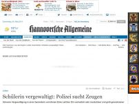 Bild zum Artikel: Schülerin vergewaltigt: Polizei sucht Zeugen