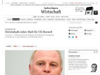 Bild zum Artikel: EILMELDUNG: Dreieinhalb Jahre Haft für Uli Hoeneß