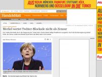 Bild zum Artikel: Türkei-Kritik: Merkel wertet Twitter-Blockade nicht als Zensur