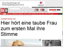 Bild zum Artikel: Joanne Milne (39) - Taube Frau hört zum ersten Mal ihre Stimme