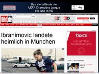 Bild zum Artikel: Schweden-Star - Ibrahimovic landete heimlich in München