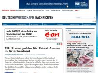 Bild zum Artikel: EU: Steuergelder für Privat-Armee in Griechenland