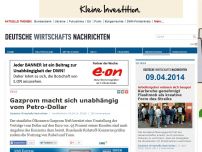 Bild zum Artikel: Gazprom macht sich unabhängig vom Petro-Dollar