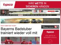 Bild zum Artikel: Nach über 500 Tagen - Bayerns Badstuber trainiert wieder voll mit