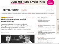 Bild zum Artikel: Philosophiestudium: 
			  Wir Philosophen brauchen Zeit statt Klausuren