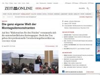 Bild zum Artikel: Proteste: 
			  Die ganz eigene Welt der Montagsdemonstranten