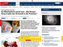 Bild zum Artikel: Fast-Food-Kette in der Kritik - Ex-Mitarbeiterin packt aus: „Bei Burger King tropfte der Schweiß in die Pommes“