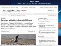 Bild zum Artikel: Plastikmüll: 
			  Europas Müllabfuhr braucht U-Boote