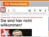 Bild zum Artikel: Offener Brief an Erdogan - Sie sind hier nicht willkommen!