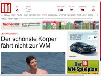 Bild zum Artikel: Lewandowski - Der schönste Körper fährt nicht zur WM