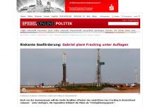 Bild zum Artikel: Riskante Gasförderung: Gabriel plant Fracking unter Auflagen