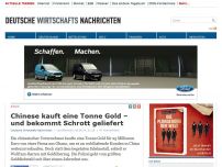 Bild zum Artikel: Chinese kauft eine Tonne Gold – und bekommt Schrott geliefert