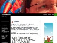 Bild zum Artikel: Sven Heibel ist ein Arschloch (damit will ich ihn natürlich nicht beleidigen)