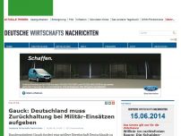 Bild zum Artikel: Gauck: Deutschland muss Zurückhaltung bei Militär-Einsätzen aufgeben