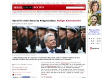 Bild zum Artikel: Gauck für mehr deutsche Kriegseinsätze: Heiliges Kanonenrohr!