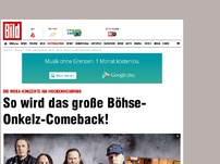 Bild zum Artikel: So wird das Comeback der Böhsen Onkelz