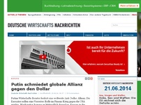 Bild zum Artikel: Putin schmiedet globale Allianz gegen den Dollar