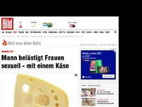 Bild zum Artikel: Widerlich! - Mann belästigt Frauen sexuell - mit einem Käse