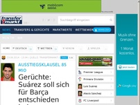 Bild zum Artikel: Gerüchte: Suárez soll sich für Barça entschieden haben