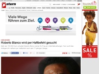 Bild zum Artikel: Leute von heute: Roberto Blanco wird per Haftbefehl gesucht