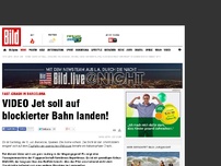 Bild zum Artikel: Fast-Crash - VIDEO Jet soll auf blockierter Bahn landen!