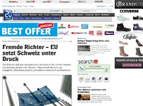 Bild zum Artikel: Maximalforderungen: EU-Richter und -Aufpasser für die Schweiz