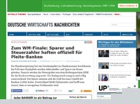 Bild zum Artikel: Zum WM-Finale: Sparer und Steuerzahler haften offiziell für Pleite-Banken