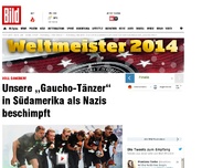 Bild zum Artikel: Voll daneben! - Unsere „Gaucho-Tänzer“ als Nazis beschimpft