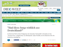 Bild zum Artikel: WM-Serie: 'Sind diese Jungs wirklich aus Deutschland?'