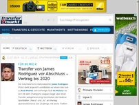 Bild zum Artikel: Transfer von James Rodríguez vor Abschluss – Vertrag bis 2020