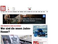 Bild zum Artikel: Immer mehr Hetze - Wer sind die neuen Juden-Hasser?