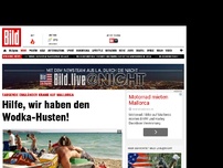 Bild zum Artikel: Engländer krank auf Malle - Hilfe, wir haben den Wodka-Husten!