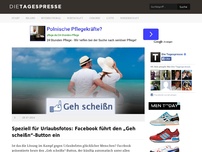 Bild zum Artikel: Speziell für Urlaubsfotos: Facebook führt den „Geh scheißn“-Button ein