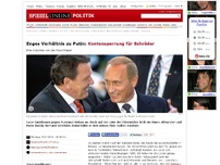Bild zum Artikel: Enges Verhältnis zu Putin: Kontensperrung für Schröder