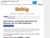 Bild zum Artikel: Nach diesen 6 Sekunden gibt jeder das Rauchen auf. Es wirkt todsicher!