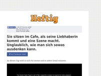 Bild zum Artikel: Sie sitzen im Cafe, als seine Liebhaberin kommt und eine Szene macht. Unglaublich, wie man sich...