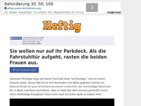 Bild zum Artikel: Sie wollen nur auf ihr Parkdeck. Als die Fahrstuhltür aufgeht, rasten die beiden Frauen aus.